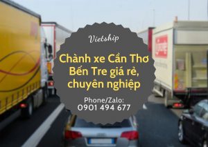 Dịch vụ Chành xe Cần Thơ đi Bến Tre giá rẻ, chuyên nghiệp tại Vietship