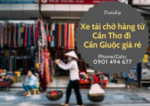 Xe tải chở hàng từ Cần Thơ đi Cần Giuộc giá rẻ