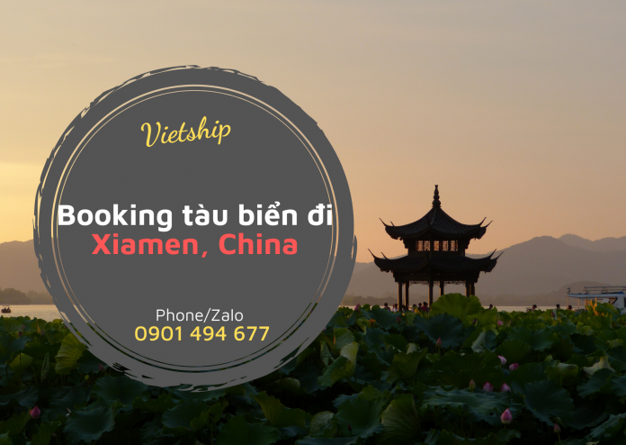 Dịch vụ booking tàu biển đi Xiamen từ HCM