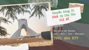Chuyển hàng sang Iran tại Cần Thơ | Giá rẻ, uy tín | Vietship