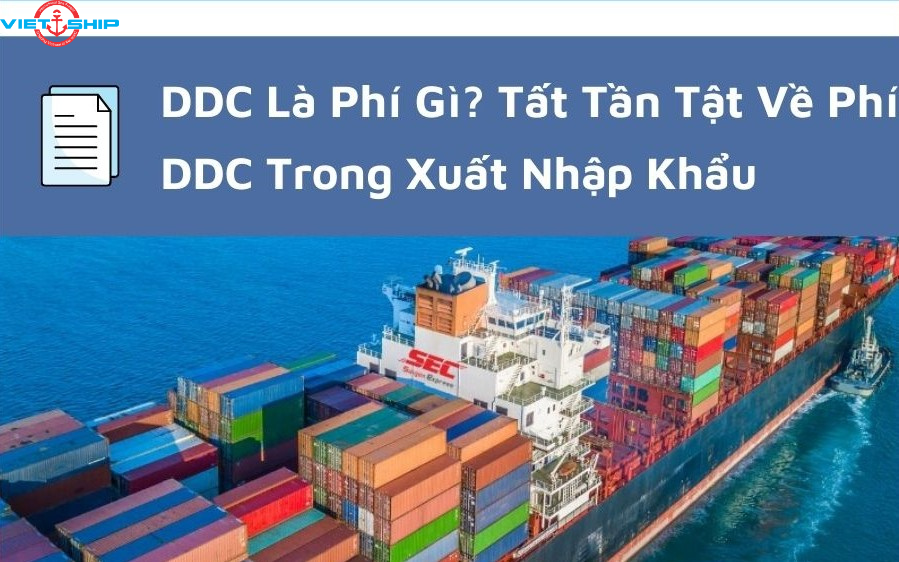 Phụ phí DDC là gì? Một số loại phụ phí trong vận tải đường biển hiện nay