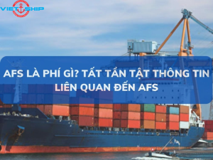 Phí AFS là gì? Khi nào cần nộp phí AFS?
