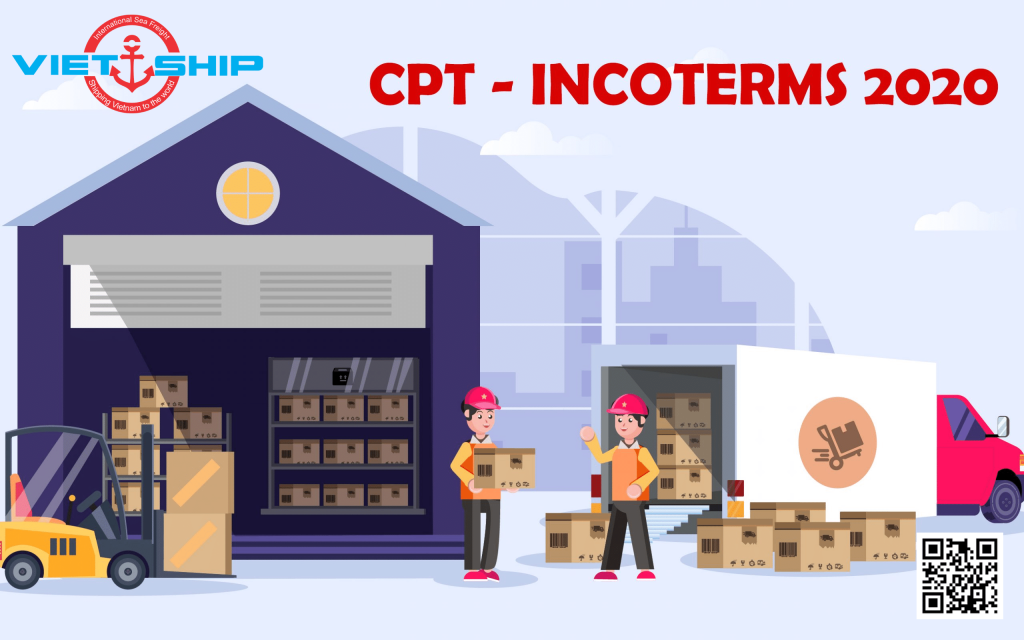 VIETSHIP: Giải mã chi tiết về điều kiện CPT Incoterms 2020