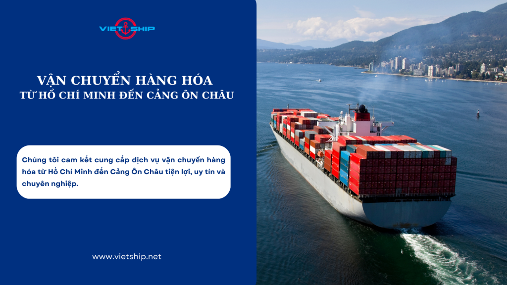 VẬN CHUYỂN HÀNG HÓA TỪ HỒ CHÍ MINH ĐẾN CẢNG ÔN CHÂU