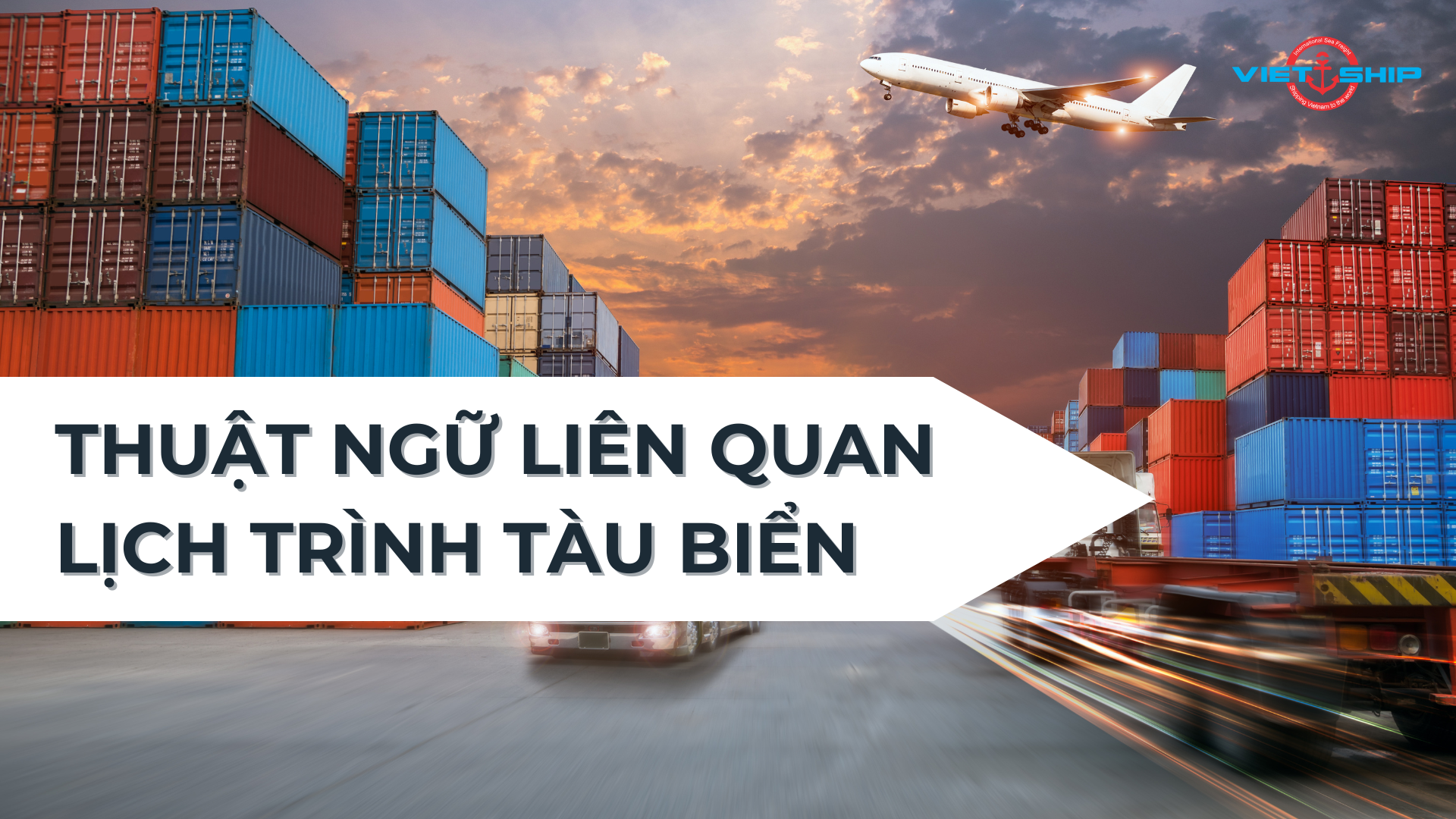 THUẬT NGỮ LIÊN QUAN ĐẾN LỊCH TRÌNH TÀU BIỂN