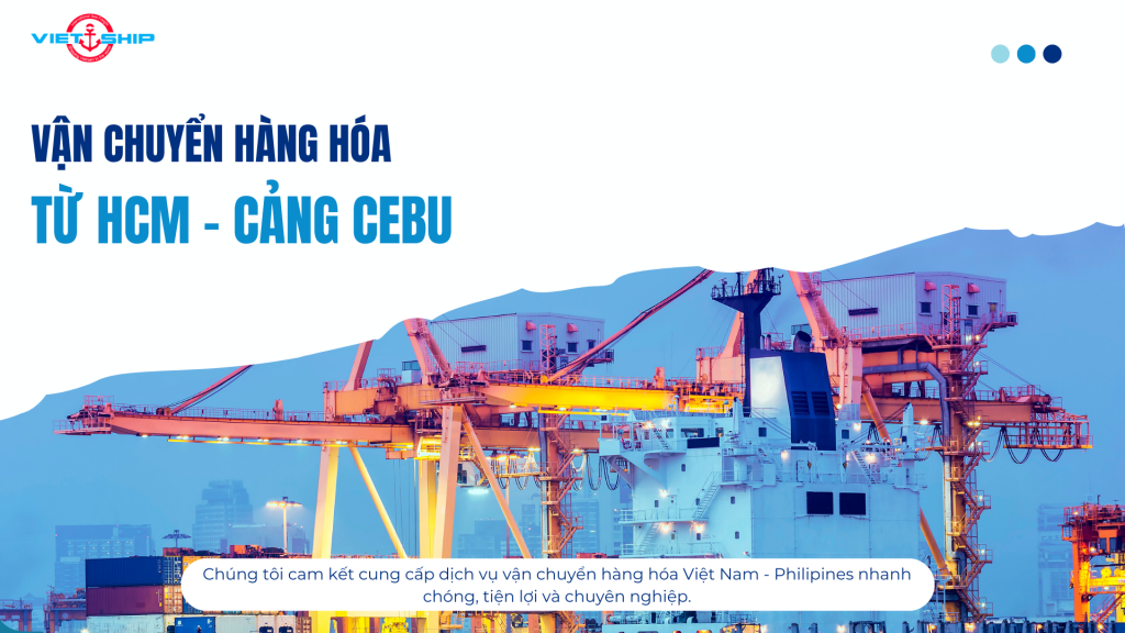 VẬN CHUYỂN ĐƯỜNG BIỂN TỪ HỒ CHÍ MINH ĐẾN CẢNG CEBU