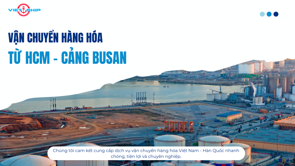 VẬN CHUYỂN ĐƯỜNG BIỂN TỪ HỒ CHÍ MINH ĐẾN CẢNG BUSAN