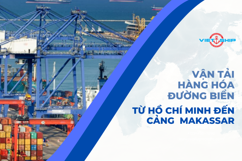 Vận Chuyển Hàng Hóa Từ Cảng Hồ Chí Minh Đến Cảng Makassar