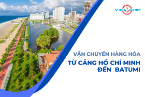 Vận Chuyển Hàng Hóa Từ Cảng Hồ Chí Minh Đến Cảng Batumi 