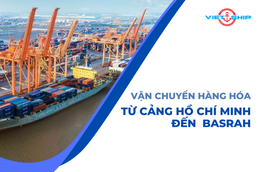 Vận chuyển hàng hóa từ cảng Hồ Chí Minh đến cảng Basrah