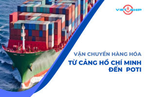 Vận Chuyển Hàng Hóa Từ Cảng Hồ Chí Minh Đến Cảng Poti