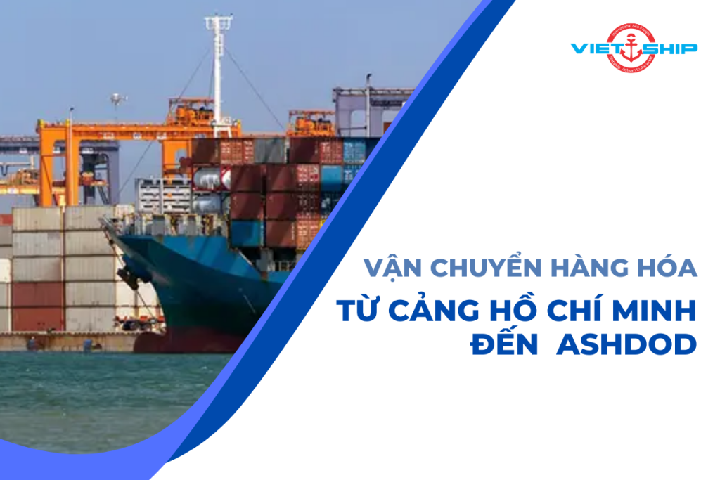 Vận Chuyển Hàng Hóa Từ Cảng Hồ Chí Minh Đến Cảng Ashdod