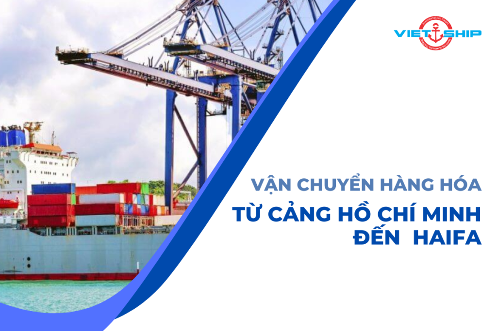 Vận chuyển hàng hóa từ cảng Hồ Chí Minh đến Cảng Haifa