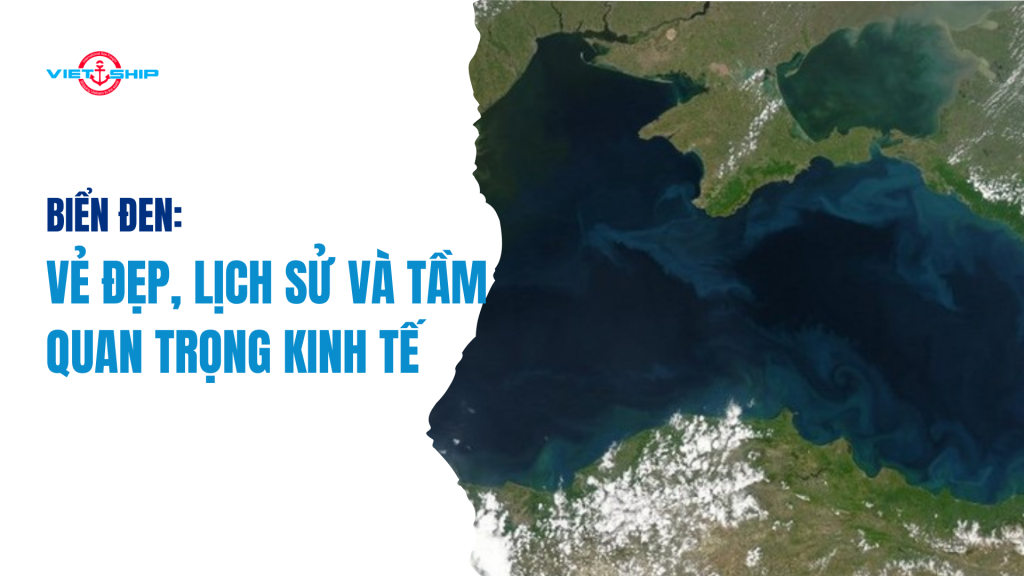 Biển Đen: Vẻ Đẹp, Lịch Sử và Tầm Quan Trọng Kinh Tế