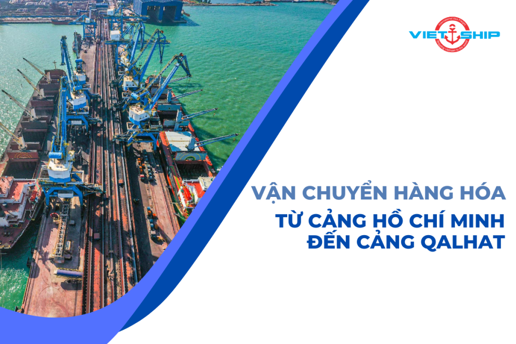 Vận chuyển hàng hóa từ Cảng Hồ Chí Minh đến cảng Qalhat 